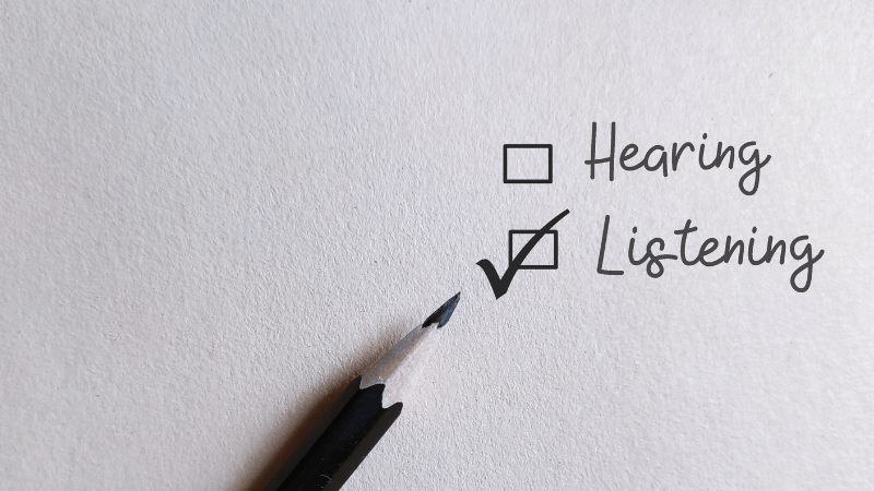 Active listening involves far more than simply hearing